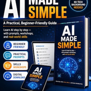 May include: A book titled AI Made Simple with a blue cover featuring a glowing brain graphic, displayed alongside a tablet and laptop screen showing workshop content, text about beginner-friendly guides, prompts, and real-world skills.