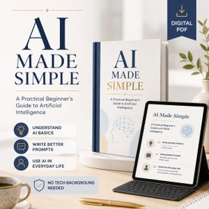 May include: A digital PDF guide titled AI Made Simple: A Practical Beginner's Guide to Artificial Intelligence. The cover features a brain icon and text. A tablet displays the same content, including sections on AI basics, prompts, and daily use.
