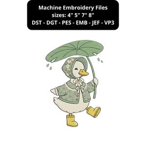 May include: Machine embroidery design of a white duckling wearing a floral bonnet and jacket with yellow rain boots, holding a large green leaf as an umbrella. Text reads: Machine Embroidery Files, sizes: 4" 5" 7" 8", DST - DGT - PES - EMB - JEF - VP3.