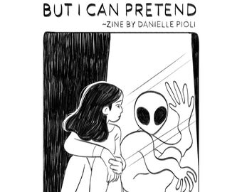 But I Can Pretend - Printed Zine