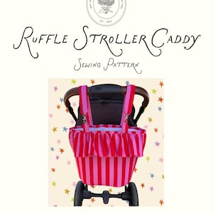 May include: A sewing pattern for a Ruffle Stroller Caddy by MadeByKayleereed, established 2026. The document features a pink and red striped fabric caddy with a ruffled top edge, attached to a stroller handle. Difficulty level: Confident Beginner.