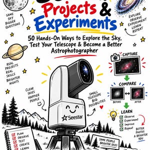 May include: A white Seestar telescope illustration with a smiling face, surrounded by text including Seestar Projects & Experiments, 50 Hands-On Ways to Explore the Sky, Test Your Telescope & Become a Better Astrophotographer, and various diagrams.