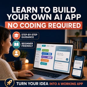 Op de afbeelding: Een laptop en smartphone tonen een AI-app-interface met blokgebaseerde codeerelementen. De tekst luidt: LEARN TO BUILD YOUR OWN AI APP NO CODING REQUIRED, STEP-BY-STEP GUIDANCE, BEGINNER FRIENDLY, AI Assistant, TURN YOUR IDEA INTO A WORKING APP.