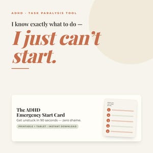 Puede incluir: Una herramienta digital para la parálisis de tareas por TDAH con el texto: ADHD Task Paralysis Tool, I know exactly what to do - I just can't start. The ADHD Emergency Start Card, Get unstuck in 90 seconds - zero shame. Printable, Tablet, Instant Download.