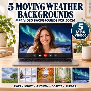 May include: A digital product featuring 5 moving weather backgrounds in MP4 format for video calls. The display shows a laptop screen with a person on a video call against an aurora borealis background, with thumbnails for rain, snow, autumn, forest, and aurora.