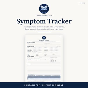 May include: A white printable Symptom Tracker document featuring a dark blue circular logo with a butterfly and ribbon. The form includes sections for Today's Treatment, Symptoms Today, Today's Numbers, Medications, and Notes for care team communication.
