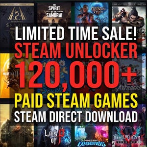May include: A digital advertisement featuring a grid of various video game cover art backgrounds with bold text overlays. The text reads: LIMITED TIME SALE! STEAM UNLOCKER 120,000+ PAID STEAM GAMES STEAM DIRECT DOWNLOAD in red, yellow, and white.