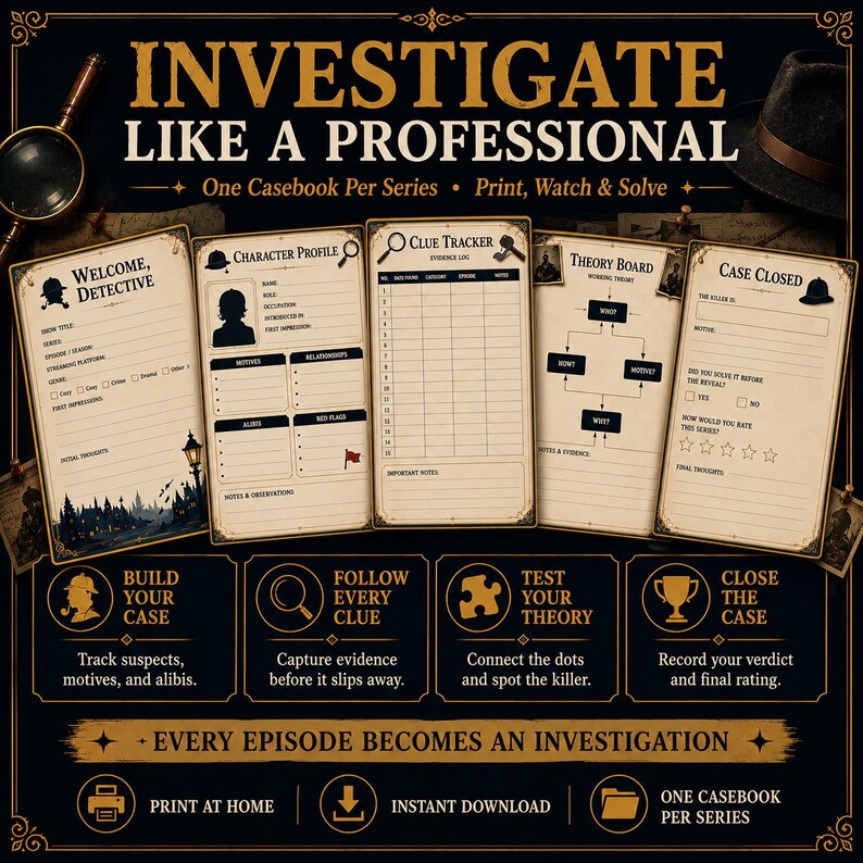 May include: A detective casebook set featuring five printable pages with headings: Welcome Detective, Character Profile, Clue Tracker, Theory Board, and Case Closed. The design uses a vintage aesthetic with gold text on a dark background.