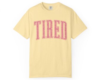 Tired Never Looked This Cute Tee