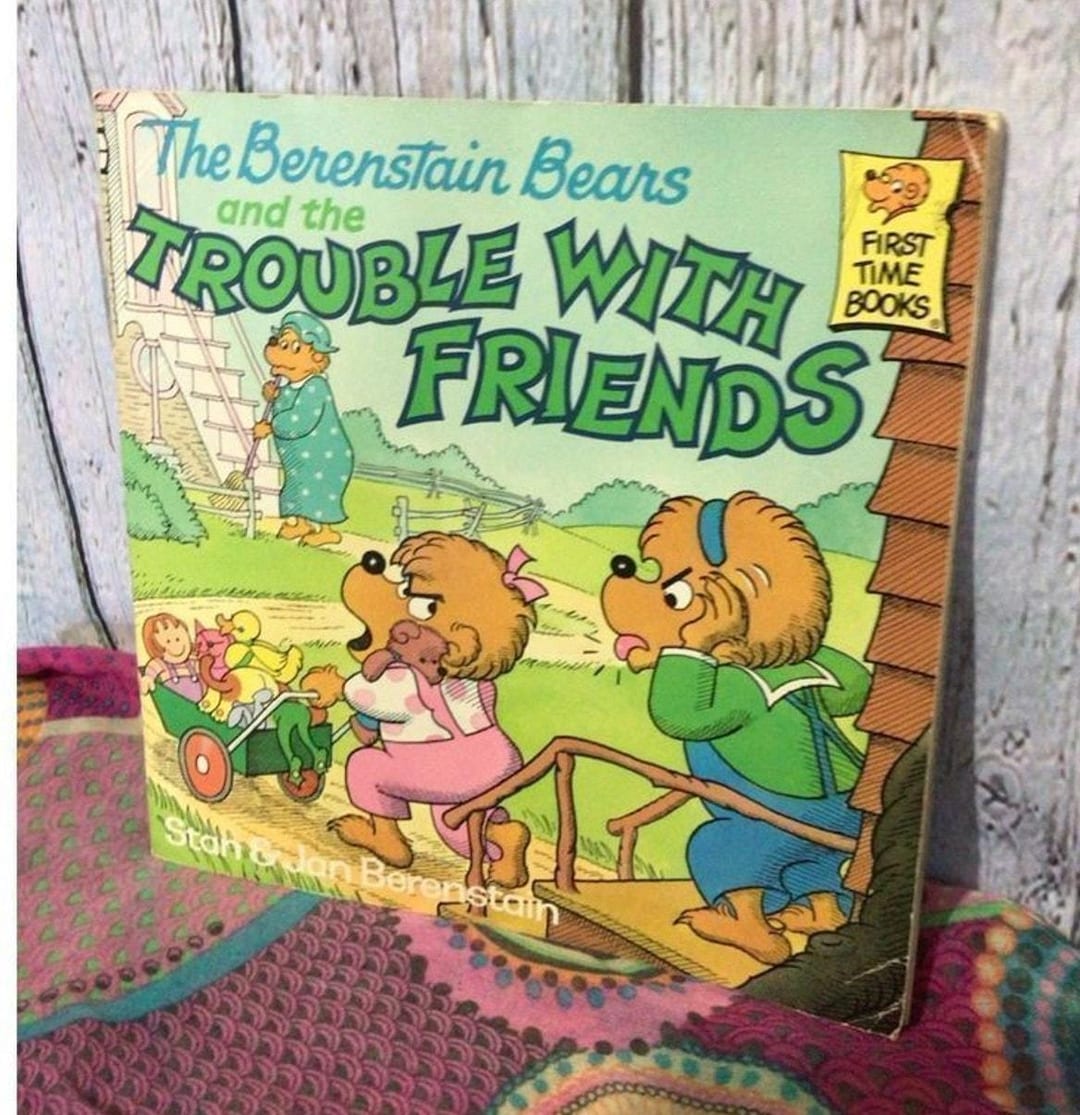 1986 the Berenstain Bears and the Trouble With Friends softcover ...