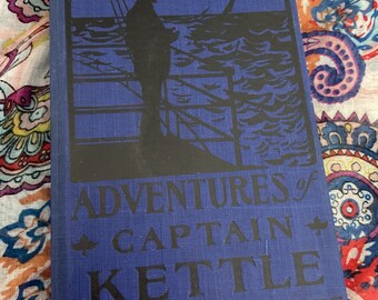 1898 Antique Book Adventures of Captain Kettle By Cutcliffe Hyne