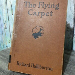 1932 Hardback “The Flying Carpet” By Richard Halliburton