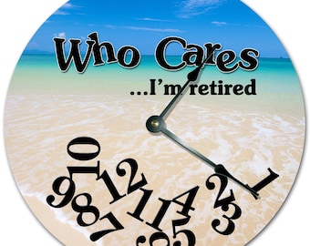 Who Cares I'm Retired Beach Clock - 10.5" Living Room Decor