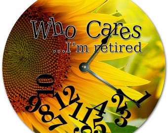 Sunflower Clock: "Who Cares I'm Retired" - 10.5" MDF Silent Wall Decor