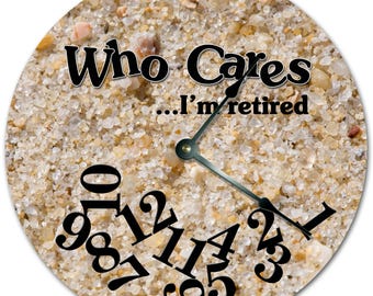 Who Cares I'm Retired Clock: 10.5" Living Room Wall Decor