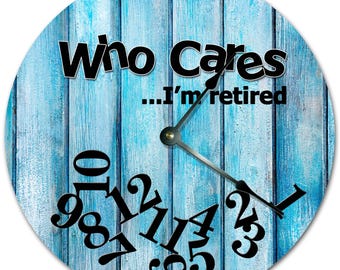 Funny Retirement Clock: "Who Cares I'm Retired" Blue Wood Wall Decor (10.5")