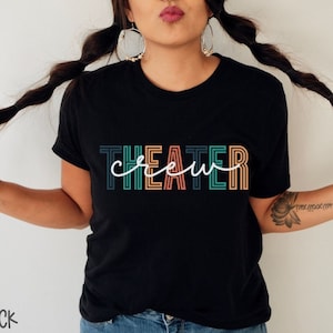 Theater Crew Shirt, Stage Crew Shirt Theatre Geek TShirt Theatre Tech Drama Club Musical Theater Theater Kid Gifts High School Theatre Crew