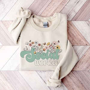 School Social Worker Sweatshirt, Social Worker Sweats, School Social Worker Gifts, Social Worker Sweater, Wildflower Shirt G