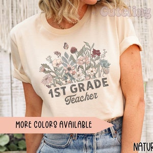 First Grade Teacher Shirt, First Grade Teacher TShirt, 1st Grade Teacher Shirt, 1st Grade Teacher Gifts For First Grade Teacher Wildflowers