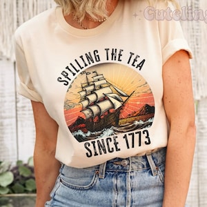 Spilling The Tea Since 1773 Shirt, History Teacher Gift, Funny Teacher Shirts, Historian Shirt, History Buff Gift, Patriotic TShirt