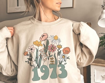 1973 Sweatshirt, 50th Birthday Sweatshirt, 1973 Birth Year Number Shirt for Women, Birthday Sweatshirt Turning 50 Gift Wildflower sweatshirt