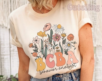 Wildflowers BCBA Shirt Behavior Specialist Shirt ABA Tee Behavior Therapist Shirt ABA Shirt Behavior Analyst Gift Bcba Gift Aba Gift Shirt