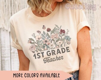 First Grade Teacher Shirt, First Grade Teacher TShirt, 1st Grade Teacher Shirt, 1st Grade Teacher Gifts For First Grade Teacher Wildflowers