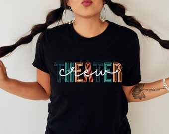 Theater Crew Shirt, Stage Crew Shirt Theatre Geek TShirt Theatre Tech Drama Club Musical Theater Theater Kid Gifts High School Theatre Crew