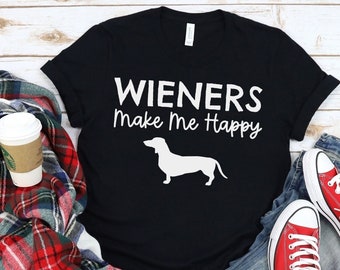 Wieners Make Me Happy Dachshund shirt, Wiener dog shirt, Dachshund family, funny dachshund shirts, Wiener dog tshirt