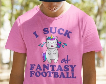 I suck at Fantasy football loser shirt Crying unicorn shirt, punishment gift, fantasy sports shirts, gag gift for men Funny shirts for men