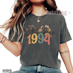 1994 Shirt, 30th Birthday Shirt Comfort Colors Shirt Wildflowers 1994 Birth Year Number Shirt for Women Birthday TShirt Turning 30 Plus Size