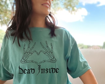 Dead Inside, Funny Halloween shirt, Skeleton hands, Sarcastic shirt, Comfort Colors, Spooky season horror goth premium shirt