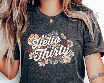 Hello Thirty Shirt, Turning 30 Birthday Shirt, 30th Birthday Party Shirt, 30th Birthday Shirt, Thirtieth Birthday Shirt, Est 1995 Birthday