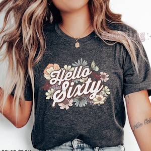 Hello Sixty Shirt, Turning 60 Birthday Shirt, 60th Birthday Party Shirt, 60th Birthday Shirt, Sixtieth Birthday Shirt, Est 1965 Birthday