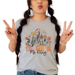 Personalized Name Teacher Shirt, Wildflowers Teacher Name Shirt, Custom Teacher Shirts, Appreciation Gift for Teacher, Groovy Teacher Tees