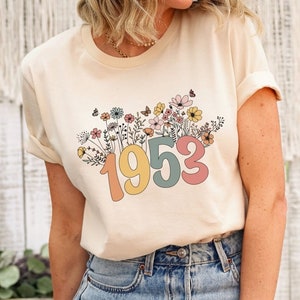 1953 Shirt, 70th Birthday Shirt, Wildflowers 1953 Birth Year Number Shirt for Women, Birthday TShirt, Turning 70 Gift, 1953 vintage shirts