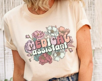 Medical Assistant Shirt Gift for CMA Shirt Med Assistant Tshirt Doctor Assistant Certified Medical T-shirt Wild Rose Shirt CMA tshirts