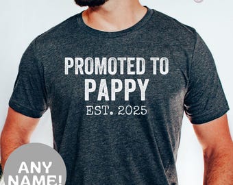 Promoted to Pappy Shirt, New Grandpa Shirt, Pappy Est 2025, Pregnancy Reveal Gift for Pappy, Gender Reveal Shirt, Father&#39;s Day Gift T-Shirt