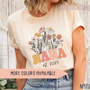 Nana Shirt, Wildflowers Grandma Shirt, Nana Est 2025, Gift for New Grandmother, Pregnancy Announcement Grannie Mimi Gammy Baby reveal gift