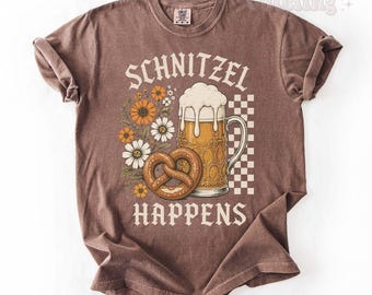 Schnitzel Happens, Funny Oktoberfest Shirt For Women Men Comfort Colors® Beer Lover Tshirt German Beer Drinking Shirt Schnitzel Faced
