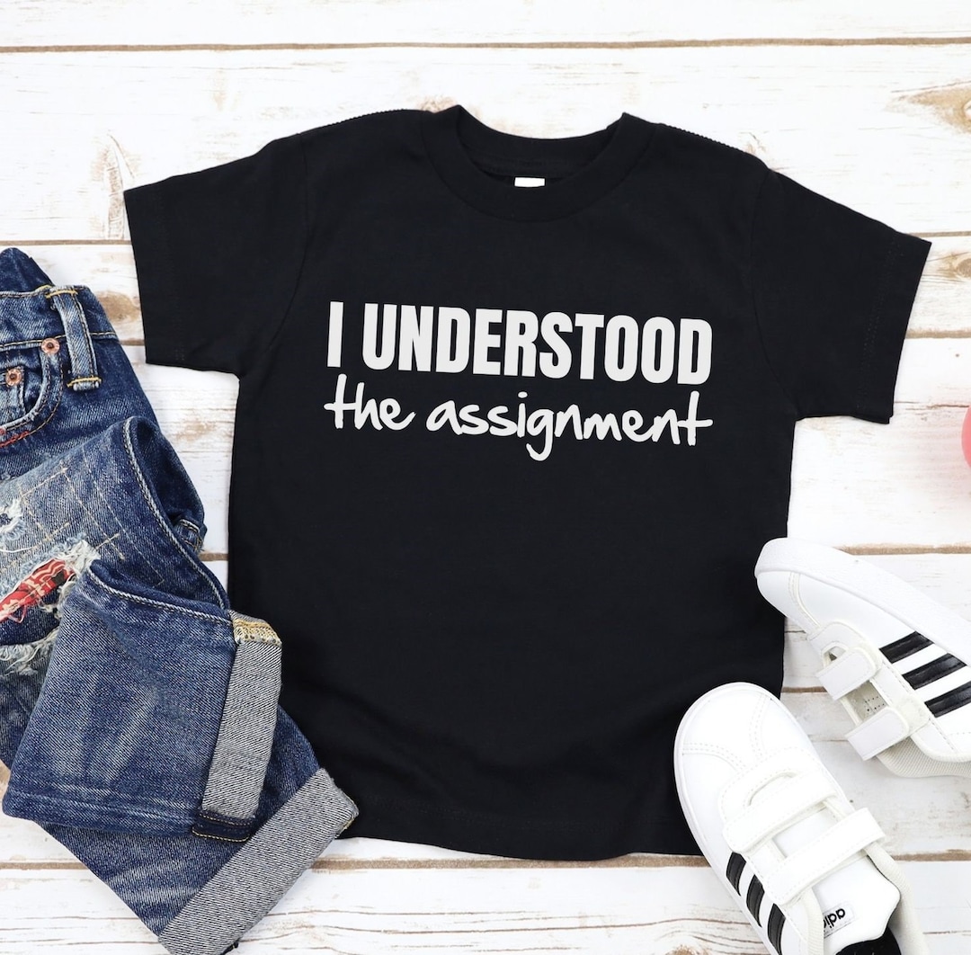 I Understood the Assignment Tik Tok Viral Trends Shirt Social Media ...