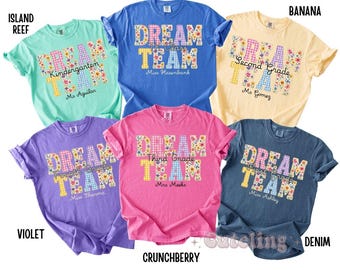 Dream Team Shirt, Comfort Colors Custom Teacher Shirt, Teacher Team Shirts, Personalized School Shirt, Customized Name Teacher Shirt, Floral