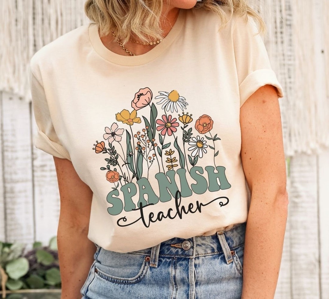 Spanish Teacher Shirt, Maestra Shirt, Wildflowers Teaching Shirt ...