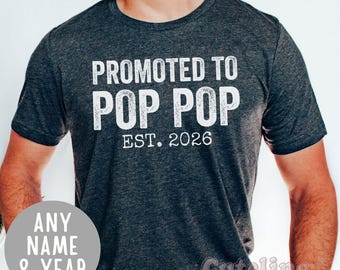 Promoted to Pop Pop Shirt, New Grandpa Shirt, Pop Pop Est 2026, Pregnancy Reveal Gift for Pop, Gender Reveal Shirt, Father's Day Gift TShirt