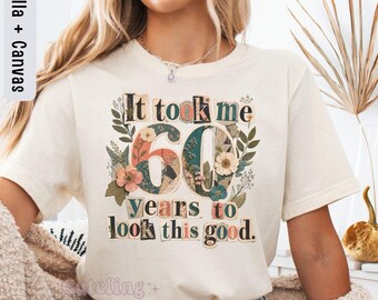 Womens Birthday Shirt Funny Birthday Shirt for Woman 60th Birthday Took 60 years to look this good Vintage 1966 Shirt Floral