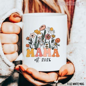 Custom Mama Mug, Mom Est 2026, Mother's Day Coffee Mug, Mothers Day Gift for New Mom Gift, Baby Shower Gift, Pregnancy Gift