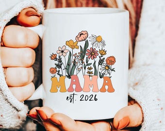 Custom Mama Mug, Mom Est 2026, Mother's Day Coffee Mug, Mothers Day Gift for New Mom Gift, Baby Shower Gift, Pregnancy Gift