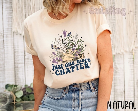 Just One More Chapter Shirt, Reading T-shirt, Book Lover Gift, Books Tshirt, Librarian Shirt, Bookish Shirt, Flower Book Shirts Women