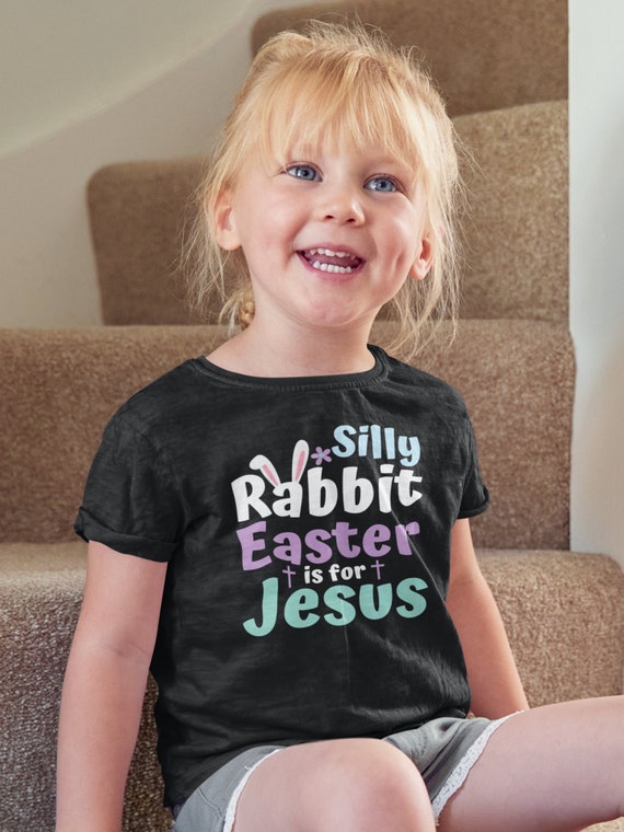 Silly Rabbit Easter Is For Jesus Christians T Shirt Gift Silly Rabbit Easter Is For Jesus Christians T Shirt Gift