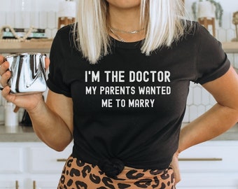 Woman Doctor shirt, Funny medical student gifts, women in medicine, medical school graduate, sarcastic doctor t-shirt, funny doctor gift
